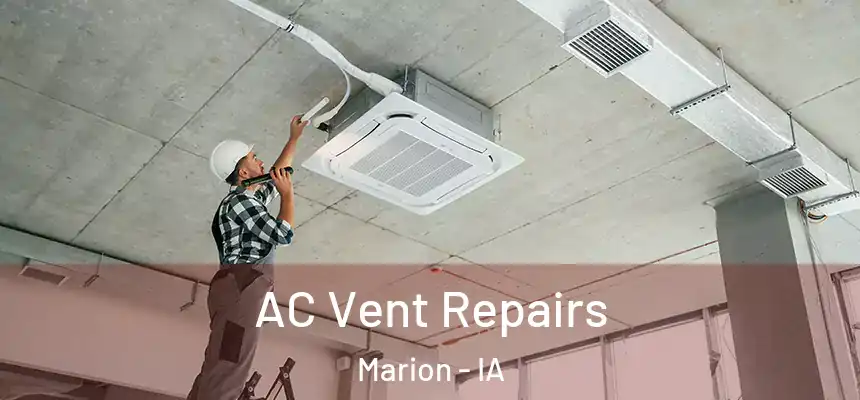  AC Vent Repairs Marion - IA