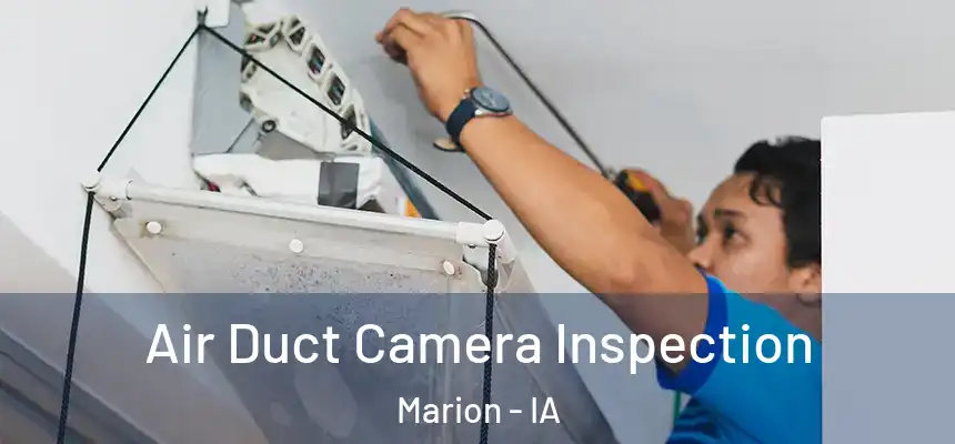  Air Duct Camera Inspection Marion - IA