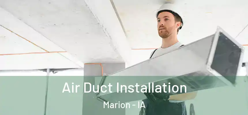  Air Duct Installation Marion - IA