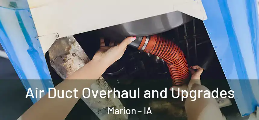  Air Duct Overhaul and Upgrades Marion - IA