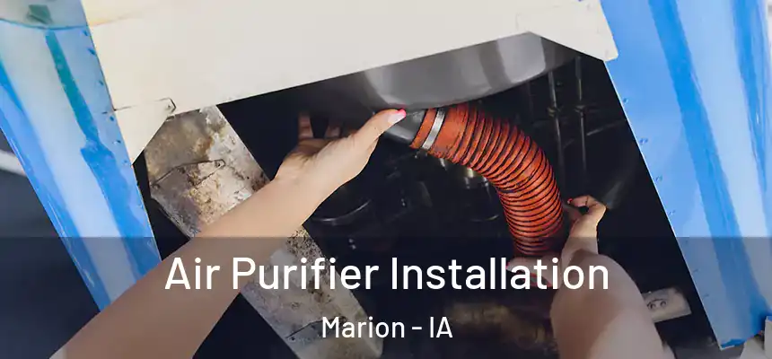  Air Purifier Installation Marion - IA