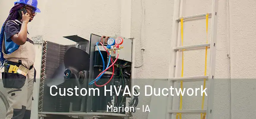  Custom HVAC Ductwork Marion - IA