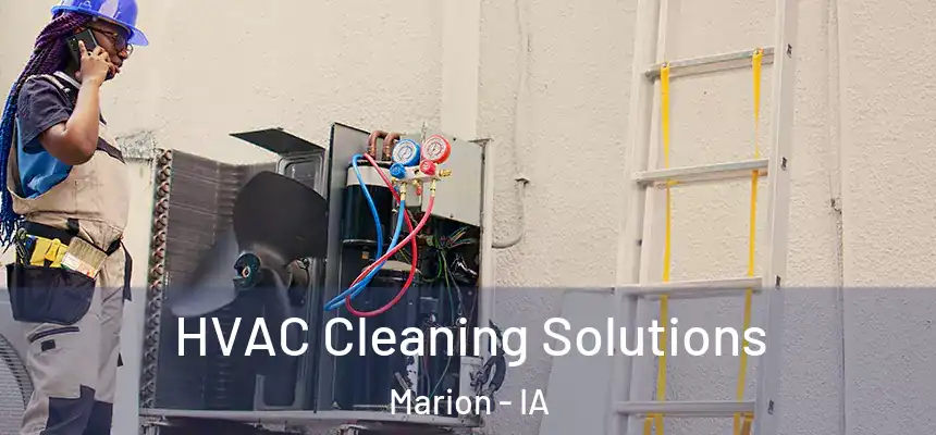  HVAC Cleaning Solutions Marion - IA