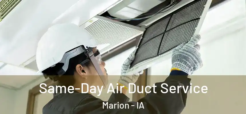  Same-Day Air Duct Service Marion - IA