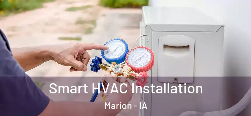  Smart HVAC Installation Marion - IA